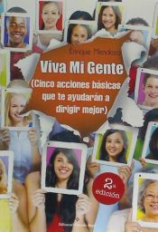 Portada de Viva mi gente : cinco acciones básicas que te ayudarán a dirigir mejor