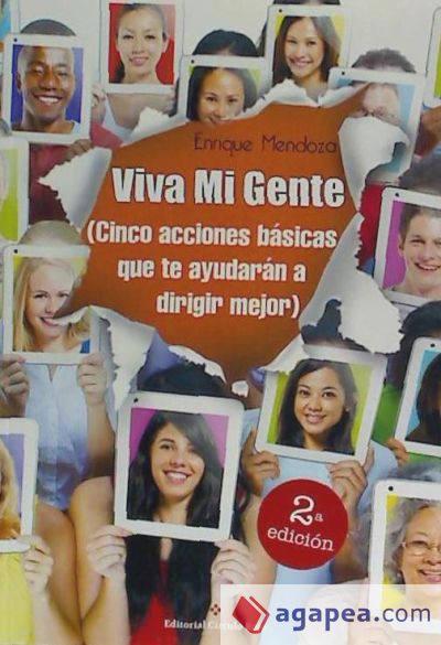 Viva mi gente : cinco acciones básicas que te ayudarán a dirigir mejor