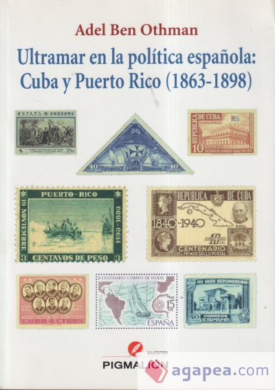 Ultramar en la política española: Cuba y Puerto Rico (1863-1898)