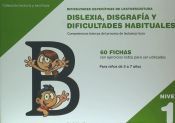 Portada de Dificultades espec&iacute;ficas de lectoescritura : dislexia, disgraf&iacute;a y dificultades habituales : nivel 1 : competencias b&aacute;sicas del proceso de lectoescritura