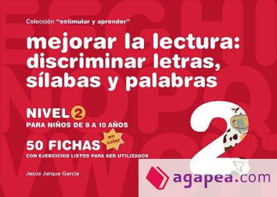 Mejorar la lectura Discriminación de letras, sílabas y palabras Nivel 2