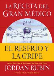 Portada de La receta del Gran Medico para el resfrio y la gripe (Ebook)