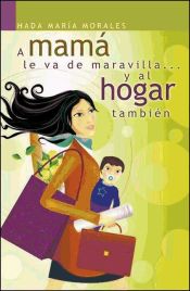 Portada de mamá le va de maravilla... y al hogar también (Ebook)