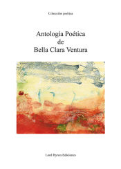 Portada de Antología Poética de Bella Clara Ventura