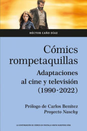 Portada de Cómics rompetaquillas. Adaptaciones al cine y tv (1990-2022)