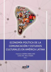 Portada de Economía política de la comunicación y estudios culturales en América Latina