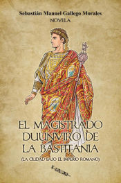 Portada de El magistrado Duunviro de la Bastitania