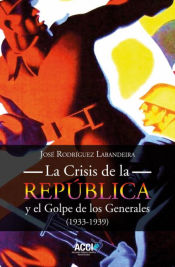 Portada de La Crisis de la República y el Golpe de los Generales 1933-1939
