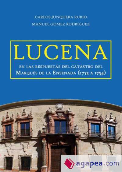 Lucena en las respuestas del catastro del Marqués de la Ensenada (1752 a 1754)