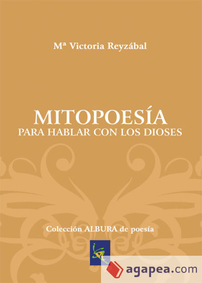 Mitopoesía para hablar con los dioses