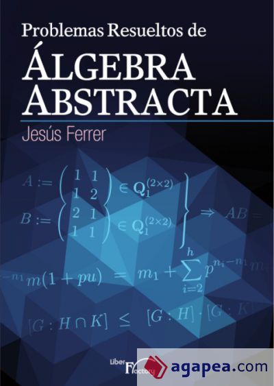 Problemas resueltos de algebra abstracta