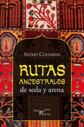 Portada de Rutas ancestrales de seda y arena