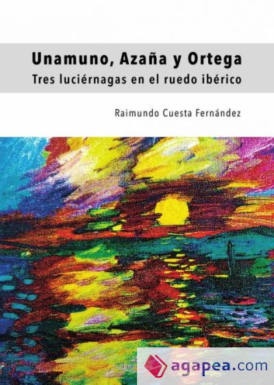 Unamuno, Azaña y Ortega