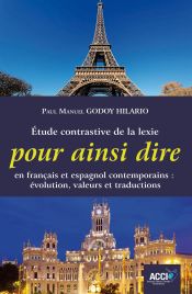 Portada de Étude contrastive de la lexie pour ainsi dire en français et espagnol contemporains: évolution, valeurs et traductions