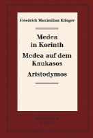 Portada de Historisch-kritische Gesamtausgabe 07. Medea in Korinth. Medea auf dem Kaukasos. Aristodymos