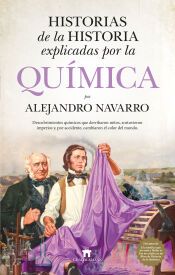 Portada de Historias de la historia explicadas por la qu&iacute;mica