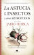 Portada de La astucia de los insectos y otros artrópodos, de Jairo Robla Suárez