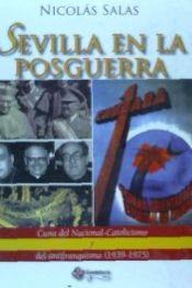 Portada de SEVILLA EN LA POSGUERRA IV CUNA DEL NACIONAL-CATOLICISMO