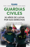 Guardias civiles. 30 años de lucha por sus derechos