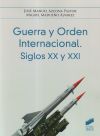 Guerra y Orden Internacional. Siglos XX y XXI