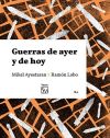 Guerras de ayer y de hoy : conversación entre Mikel Ayestaran y Ramón Lobo