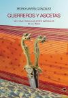 Guerresos y ascetas: Un viaje hacia las artes marciales