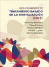 Guía Cambridge para el tratamiento basado en la mentalización (MBT)