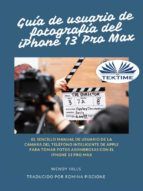 Portada de Guía De Usuario Del IPhone 13 Fotografía Pro Max (Ebook)