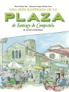 Guía Ilustrada de la Plaza de Santiago de Compostela