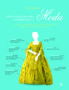 Guía Ilustrada para Interpretar la Moda . Un Manual sobre la Evolución del Vestido desde el Siglo XVI hasta el XX