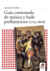 Guía comentada de música y baile preflamencos (1750-1808)