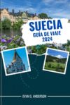 Guía de Viaje de Suecia 2024: Experiencias inolvidables: su guía esencial de Suecia, que incluye los principales lugares de interés, selecciones fue