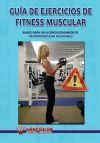 Gu&iacute;a de ejercicios de fitness muscular : bases para un acondicionamiento neurmuscular saludable