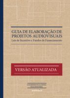 Portada de Guia de elabora&ccedil;&atilde;o de projetos audiovisuais (Ebook)