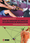 Guía de variación de ángulos en ejercicios de musculación