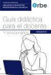Gu&iacute;a del docente. Creaci&oacute;n y gesti&oacute;n de microempresas ADGD0210