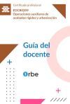 Gu&iacute;a del docente. EOCB0209 Operaciones auxiliares de acabados r&iacute;gidos y urbanizaci&oacute;n