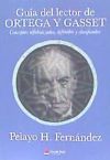 Guía del lector de Ortega y Gasset Conceptos alfabetizados, definidos y clasificados