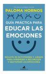 Guía Práctica Para Educar Las Emociones