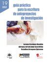 Gu&iacute;a pr&aacute;ctica para la escritura de anteproyectos de investigaci&oacute;n