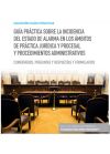 Guía práctica sobre la incidencia del estado de alarma en los ámbitos de práctica jurídica y procesal y procedimientos administrativos: comentarios, preguntas y respuestas y formularios