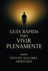 Gu&iacute;a r&aacute;pida para vivir plenamente