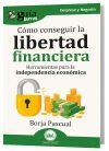 Gu&iacute;aBurros: C&oacute;mo conseguir la libertad financiera: Herramientas para la independencia econ&oacute;mica