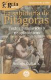 GuíaBurros La sabiduría pitagórica: Textos pitagóricos y neoplatónicos