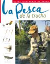 Guías Ilustradas De Pesca. La pesca de la trucha