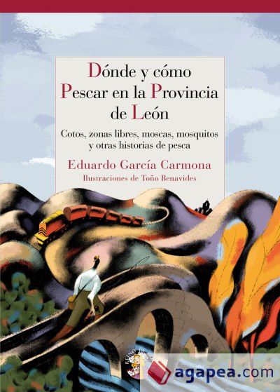 DÓNDE Y CÓMO PESCAR EN LEÓN DÓNDE Y CÓMO PESCAR EN LEÓN