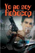 Portada de Yo no soy Robocop