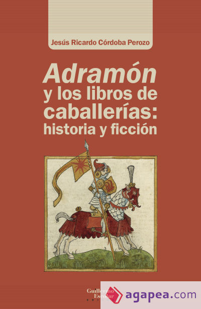 Adramón y los libros de caballerías: historia y ficción