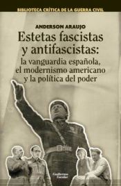 Portada de Estetas fascistas y antifascistas: La vanguardia española, el modernismo americano y la política del poder