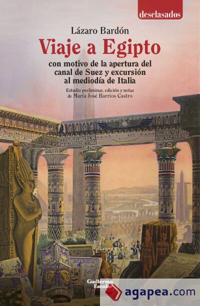 Viaje a Egipto con motivo de la apertura del canal de Suez y excursión al mediodía de Italia